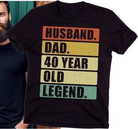 Śmieszna koszulka na 40 urodziny DLA MĘŻA TATY OJCA