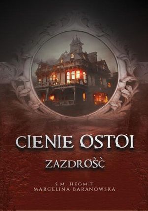 Cienie Ostoi. Zazdrość Tom 1 mobi,epub,pdf PRACA ZBIOROWA - ebook - najszybsza wysyłka!