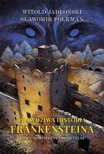 Prawdziwa historia Frankensteina. Tom 1.  Nowożytny Prometeusz Rebis