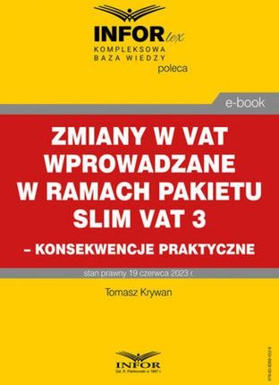 Zmiany w VAT wprowadzane w ramach pakietu SLIM VAT 3 &ndash; konsekwencje praktyczne pdf Tomasz Krywan - ebook - najszybsza wysyłka!