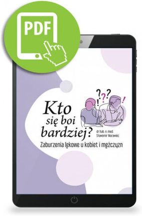 Kto się boi bardziej? Zaburzenia lękowe u kobiet i mężczyzn pdf Sławomir Murawiec - ebook - najszybsza wysyłka!