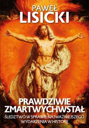 Prawdziwie zmartwychwstał mobi,epub Paweł Lisicki - ebook - najszybsza wysyłka!
