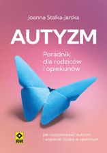 Zdjęcie Autyzm. Poradnik dla rodziców i opiekunów mobi,epub Joanna Stalka-Jarska - ebook - Łęczyca