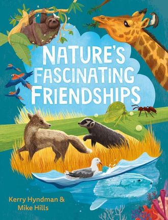 Nature&apos;s Fascinating Friendships: Survival of the Friendliest - How Plants and Animals Work Together