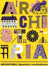 Zdjęcie Archistoria. Opowieść o architekturze - Bytów