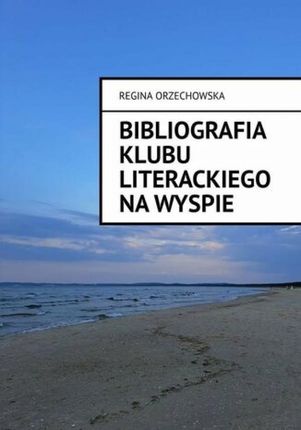 Bibliografia Klubu Literackiego Na Wyspie 1964 &mdash; 2022 