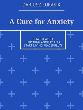 A Cure for Anxiety 