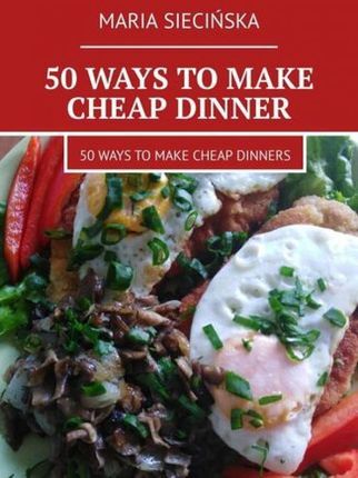 50 ways to make cheap dinner 