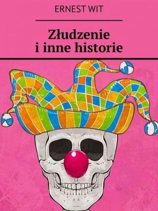 Złudzenie i inne historie 