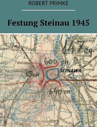 Festung Steinau 1945 