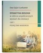 Dydaktyka biologii w obliczu współczesnych wyzwań dla edukacji Część 1