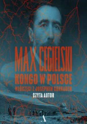 Kongo w Polsce. Włóczęgi z Josephem Conradem (Audiobook)
