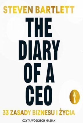 The Diary of a CEO. 33 zasady biznesu i życia (Audiobook)