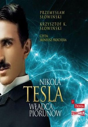 Nikola Tesla. Władca piorunów (Audiobook)