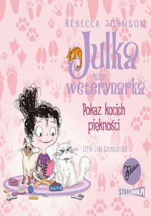 Julka &ndash; mała weterynarka. Tom 10. Pokaz kocich piękności (Audiobook)