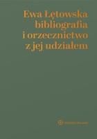 Ewa Łętowska &ndash; bibliografia i orzecznictwo z jej udziałem , 1
