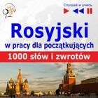 Rosyjski w pracy "1000 podstawowych słów i zwrotów" (Audiobook)
