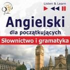 Angielski dla początkujących "Słownictwo i podstawy gramatyki" (Audiobook)