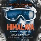 Himalaya. Wyprawa na krawędź życia (Audiobook)