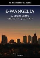 E-wangelia A gdyby Jezus urodził sie dzisiaj?