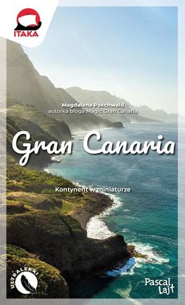 Gran Canaria. Kontynent w miniaturze