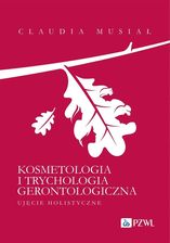 Zdjęcie Kosmetologia i trychologia gerontologiczna. Ujęcie holistyczne - Olsztynek