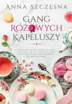 Gang Różowych Kapeluszy , 1 mobi,epub Anna Szczęsna - ebook - najszybsza wysyłka!