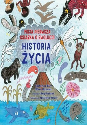 Historia życia Moja pierwsza książka o ewolucji pdf PRACA ZBIOROWA - ebook - najszybsza wysyłka!