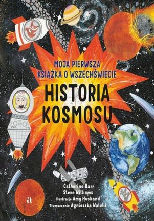 Historia kosmosu. Moja pierwsza książka o wszechświecie pdf PRACA ZBIOROWA - ebook - najszybsza wysyłka!