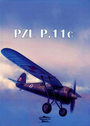 PZL P.11c - Janusz Ledwoch - Militaria - Oprawa twarda - wyd. zbiorcze