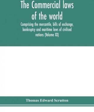 Commercial laws of the world, comprising the mercantile, bills of ...