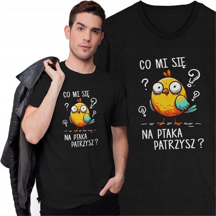 Koszulka Co Mi Śię Na Ptaka Patrzysz? Śmieszny T-shirt z Ptakiem