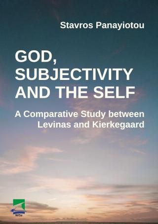 God, Subjectivity and the Self: A Comparative Study between Levinas and ...