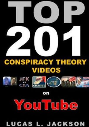Top 201 Conspiracy Theory Videos on YouTube: Black & White Edition