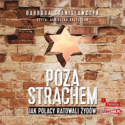 Poza strachem Jak Polacy ratowali Żydów
 (Audiobook)