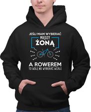 Zdjęcie Jeśli mam wybierać między żoną, a rowerem - męska bluza na prezent - Katowice