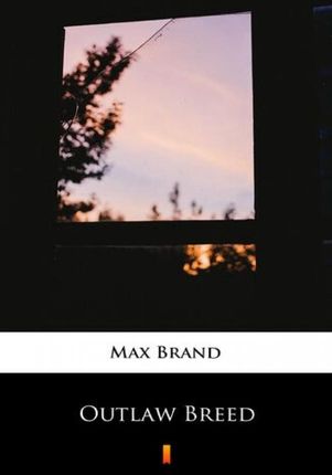 Outlaw Breed mobi,epub Max Brand - ebook - najszybsza wysyłka!
