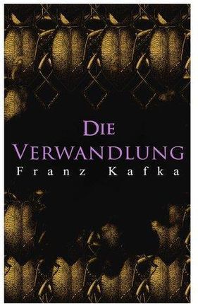 Die Verwandlung: Metamorphose des Gregor Samsa Franz Kafka