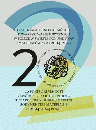 20 lat działalności Ukraińskiego Towarzystwa Historycznego w Polsce
