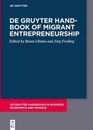 De Gruyter Handbook of Migrant Entrepreneurship