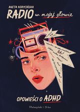Zdjęcie Radio w mojej głowie. Opowieści o ADHD - Wielichowo