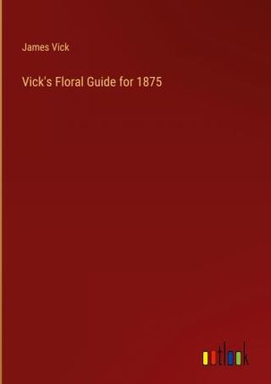 Vick's Floral Guide for 1875