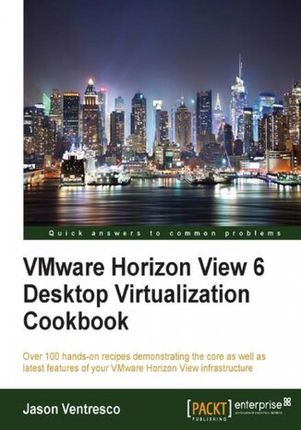 VMware Horizon View 6 Desktop Virtualization Cookbook. Over 100 hands-on recipes demonstrating the core as well as latest features of your VMware Hori