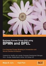 Business Process Driven SOA using BPMN and BPEL. BPMN and BPEL - Go from Business Process Modeling to Orchestration and Service Oriented Architecture