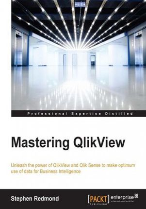 Mastering QlikView. Let QlikView help you uncover game-changing BI data insights with this advanced QlikView guide, designed for a world that demands