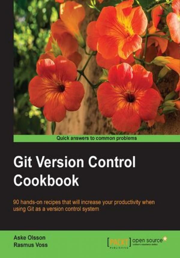 Git Version Control Cookbook. 90 hands-on recipes that will increase ...