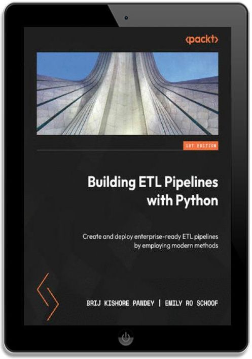 Building ETL Pipelines with Python. Create and deploy enterprise-ready ...
