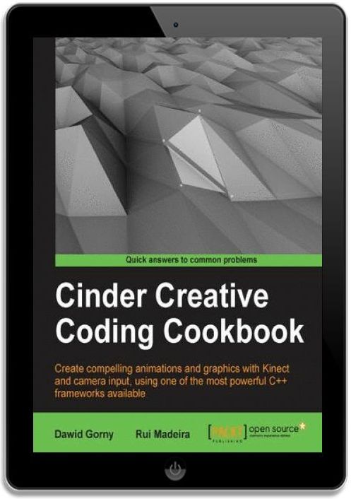 Cinder Creative Coding Cookbook. If you know C++ this book takes your ...