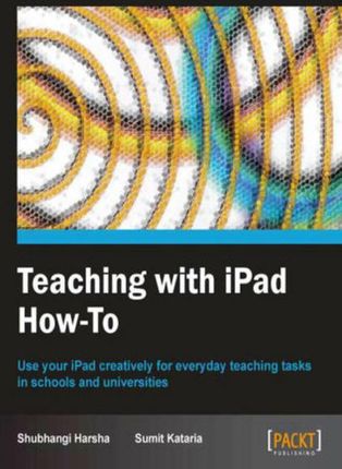 Teaching with iPad How-To. Use your iPad creatively for everyday teaching tasks in schools and universities with this book and