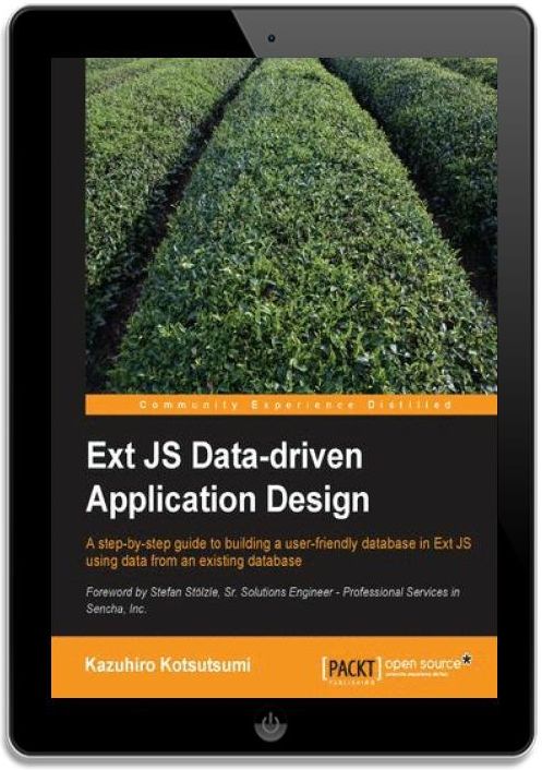 Ext JS Data-driven Application Design. Learn how to build a user ...